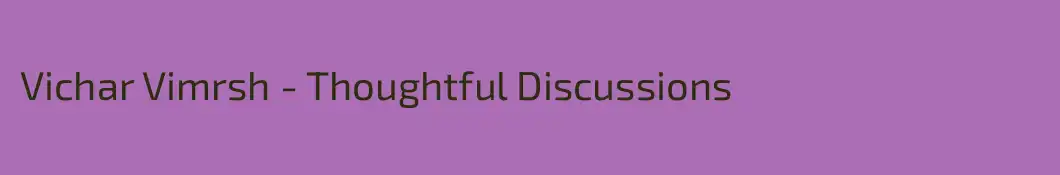 Vichar Vimrsh - Thoughtful Discussions